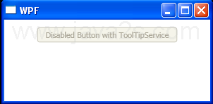WPF Disabled Button With Tool Tip Service