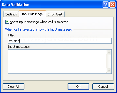Click the Input Message tab, and then type a title and the input message that should be displayed when invalid entries are made.