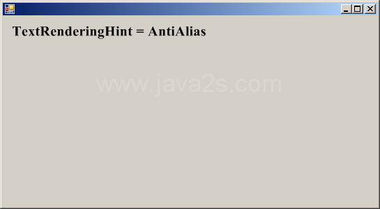 TextRenderingHint.AntiAlias