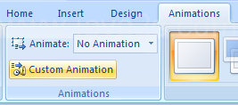 Select the text. Click the Animations tab, and then click the Custom Animation button.