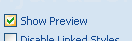 To preview styles, select the Show Preview check box.
